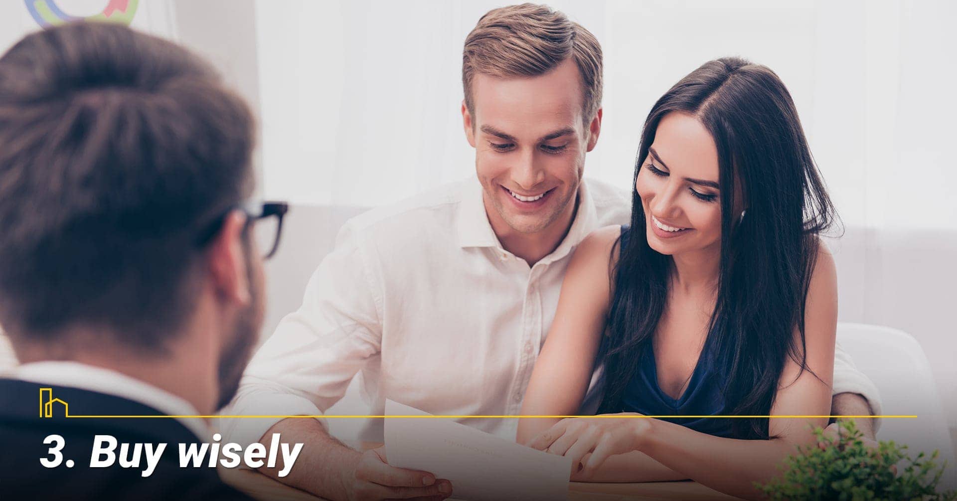 Buy wisely, look for a good property