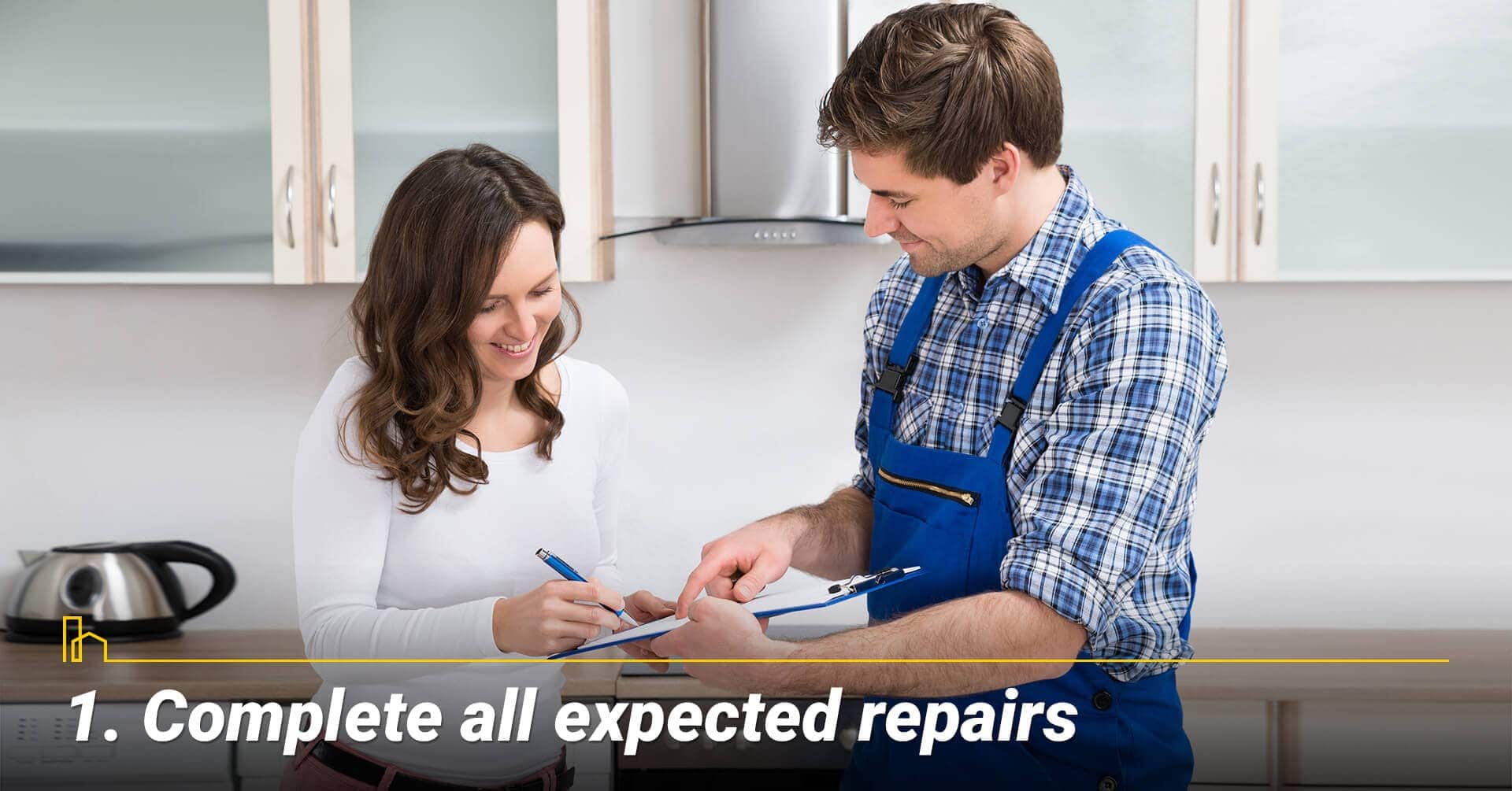 Complete all expected repairs, repair all damages