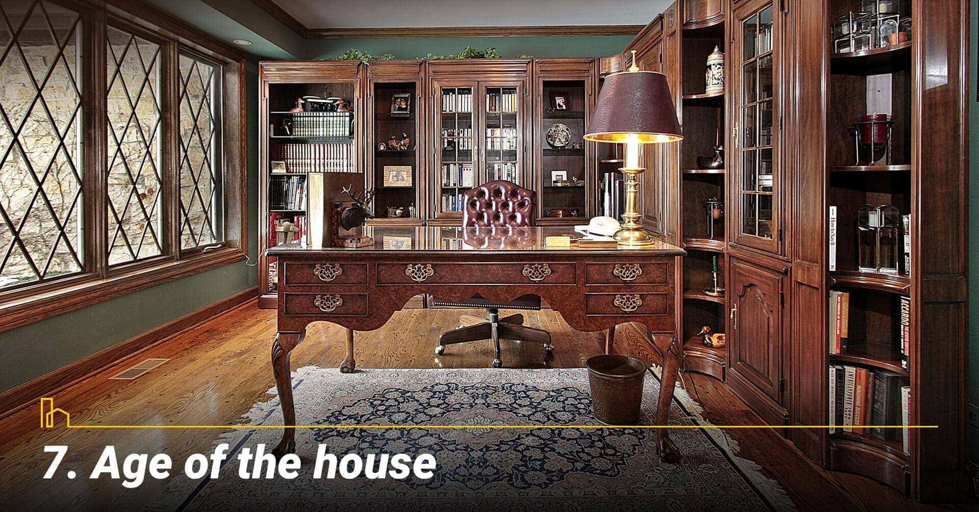 Age of the house, newer or older house Age of the house, newer or older house