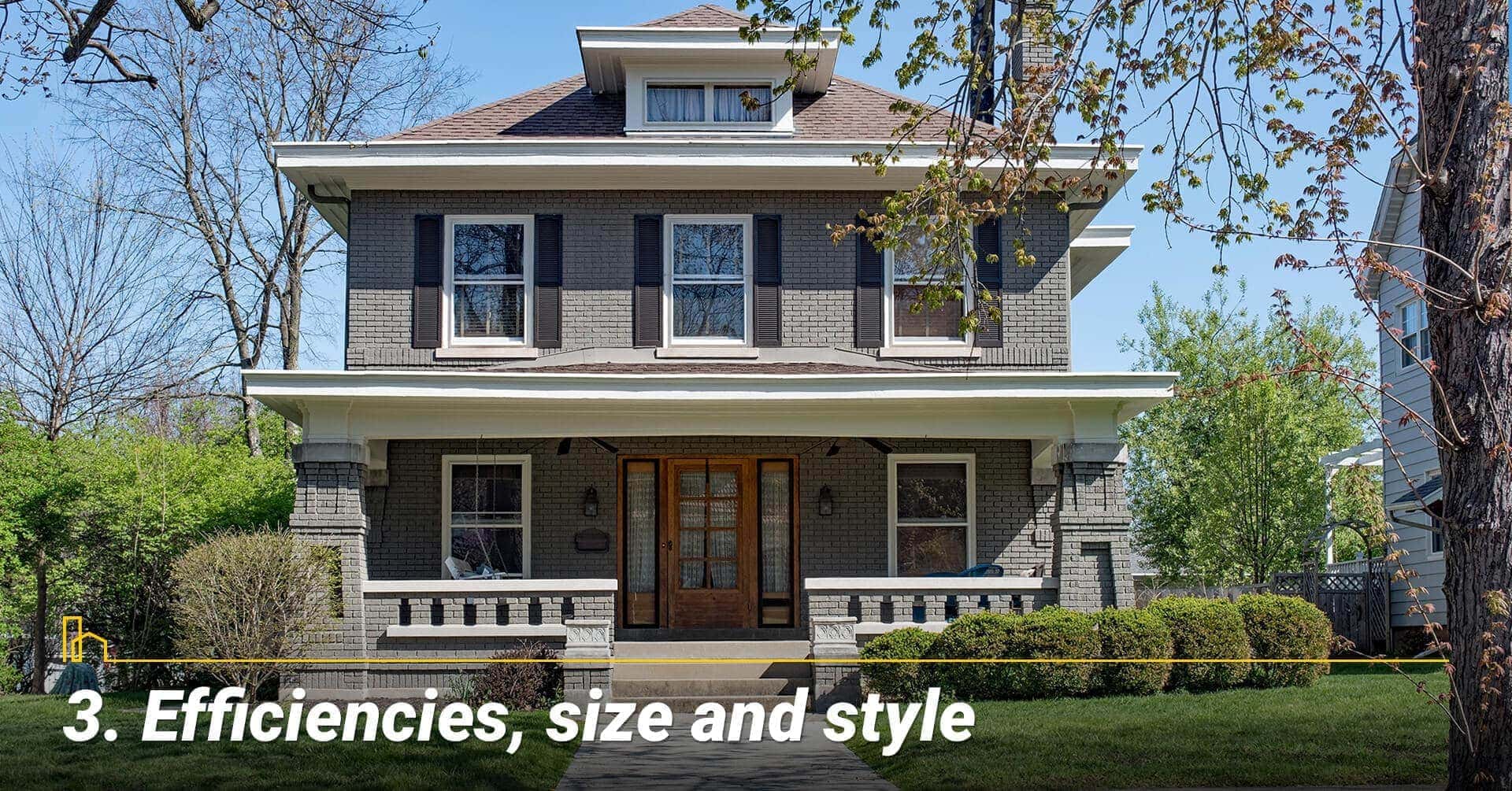 Efficiencies, size and style, know your preferences