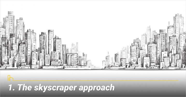 The skyscraper approach