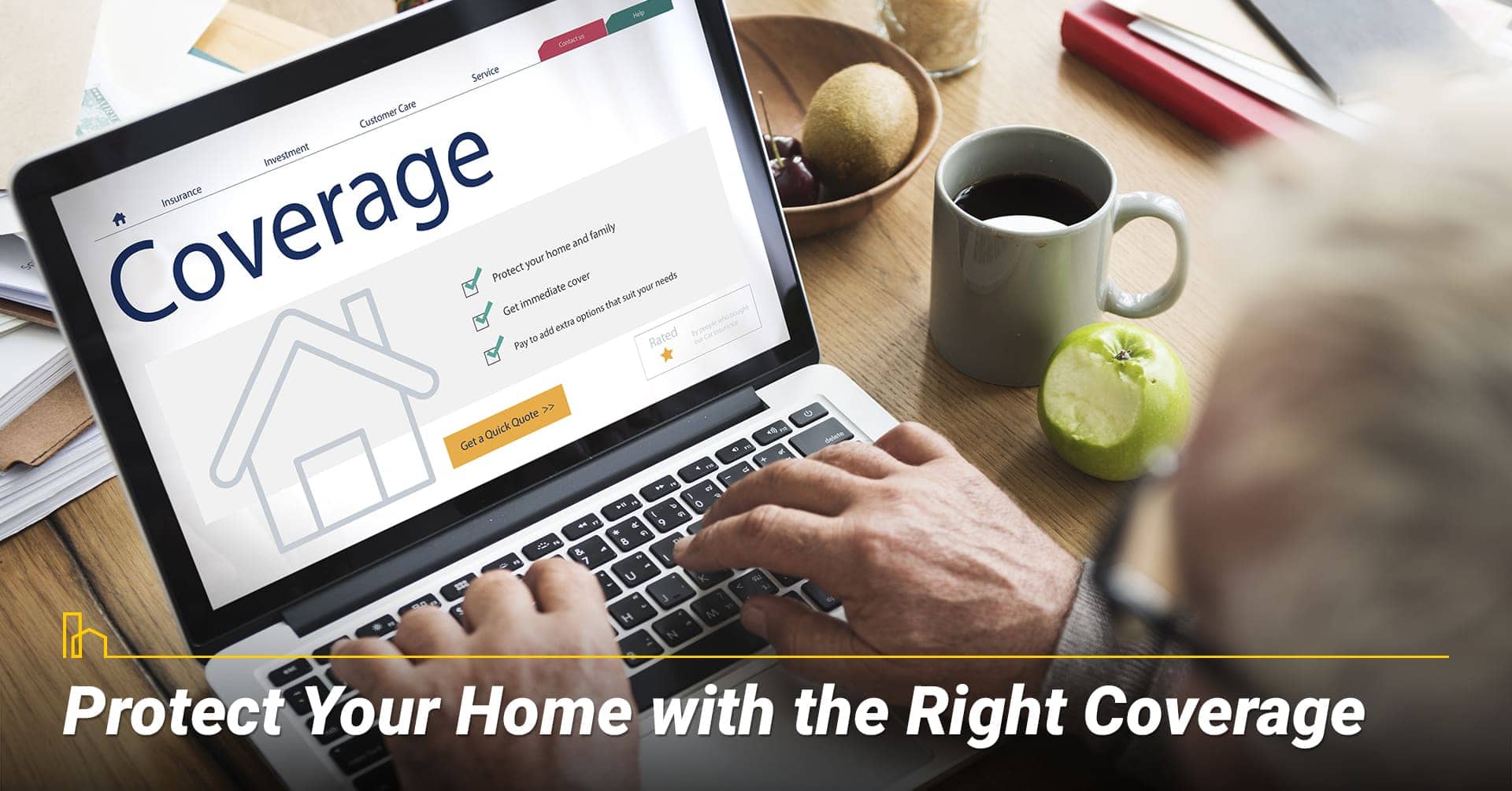 Protect Your Home with the Right Coverage, choose the right coverage for your home
