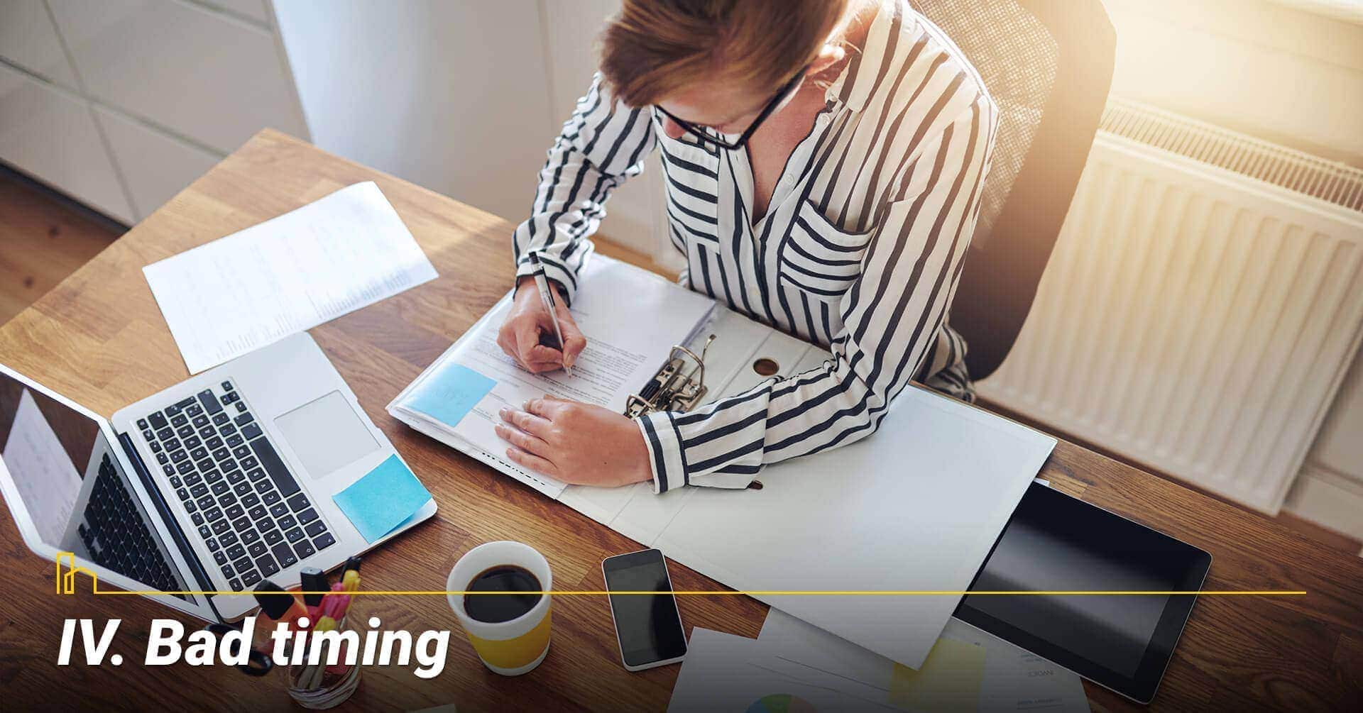 Bad timing, not a selling market Bad timing, not a selling market