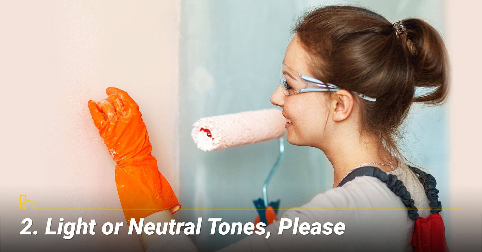 Light or Neutral Tones, Please, keep it light