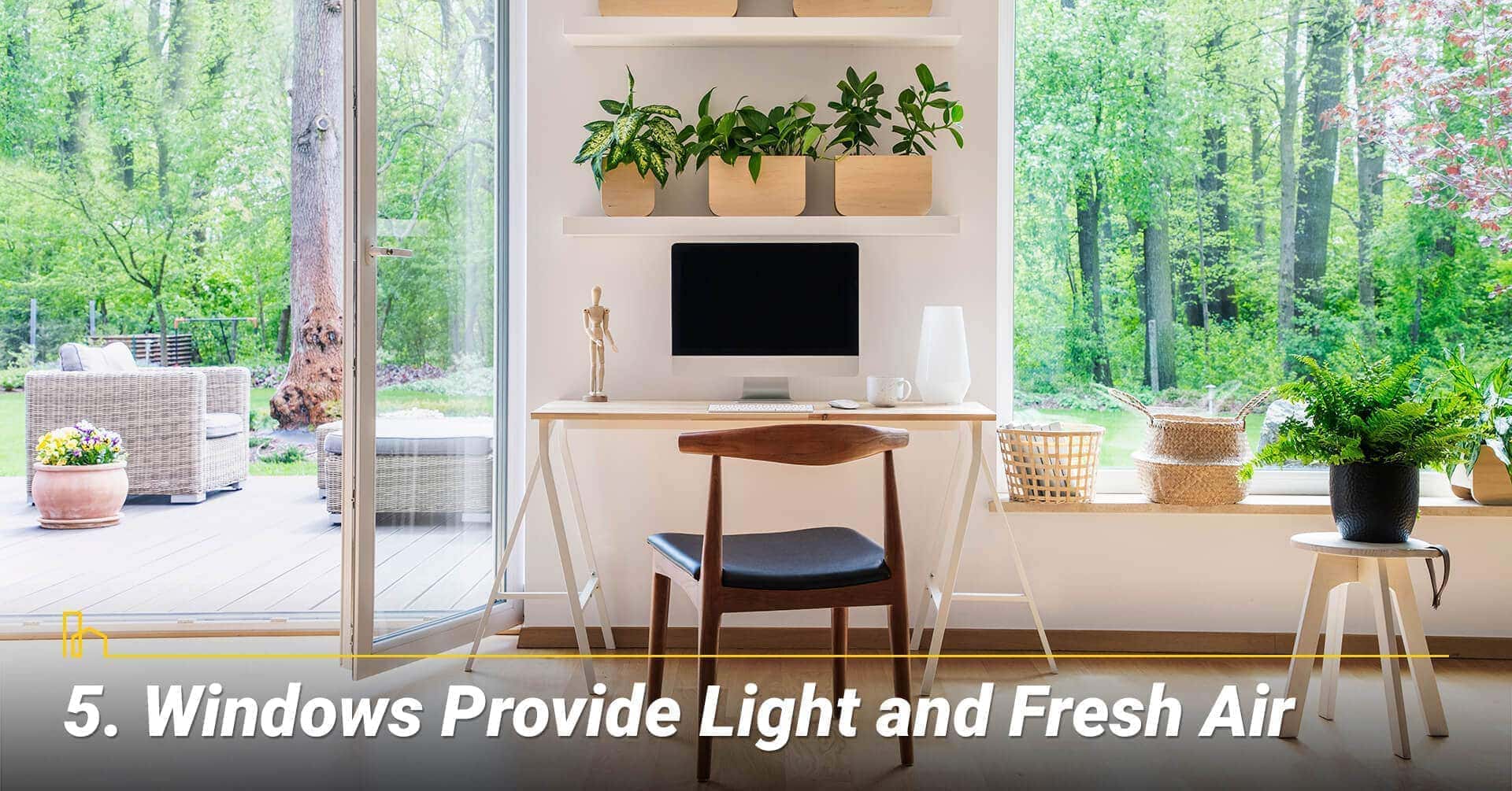 Windows Provide Light and Fresh Air, keep your windows clean for light and fresh air