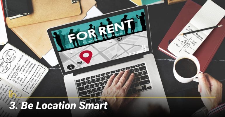 Be Location Smart, location, location, location