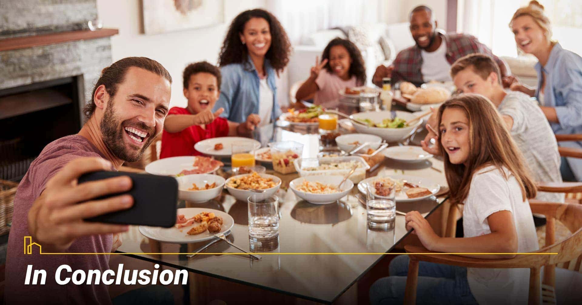 In Conclusion, enjoy your home