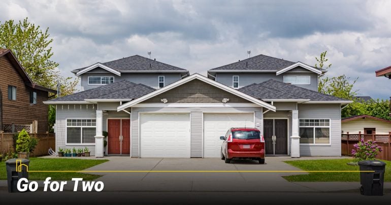 Go for Two, Twin home, duplex