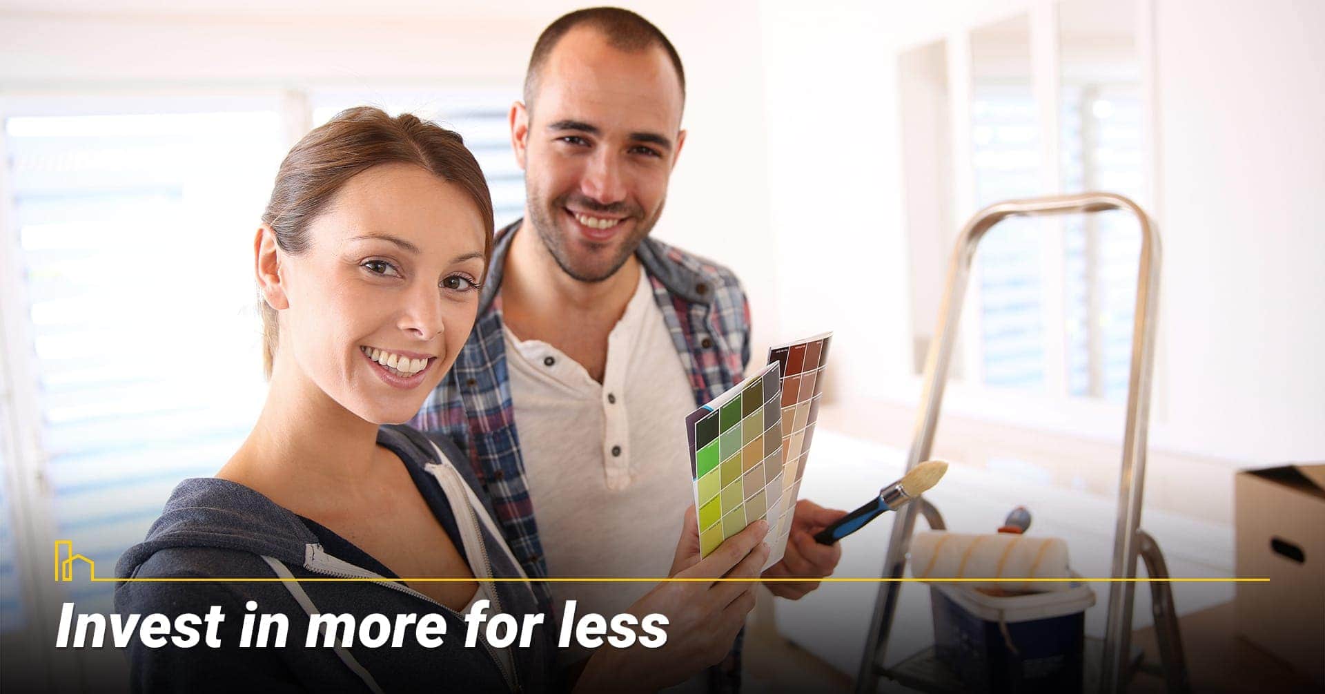 Invest in more for less, high return on investment