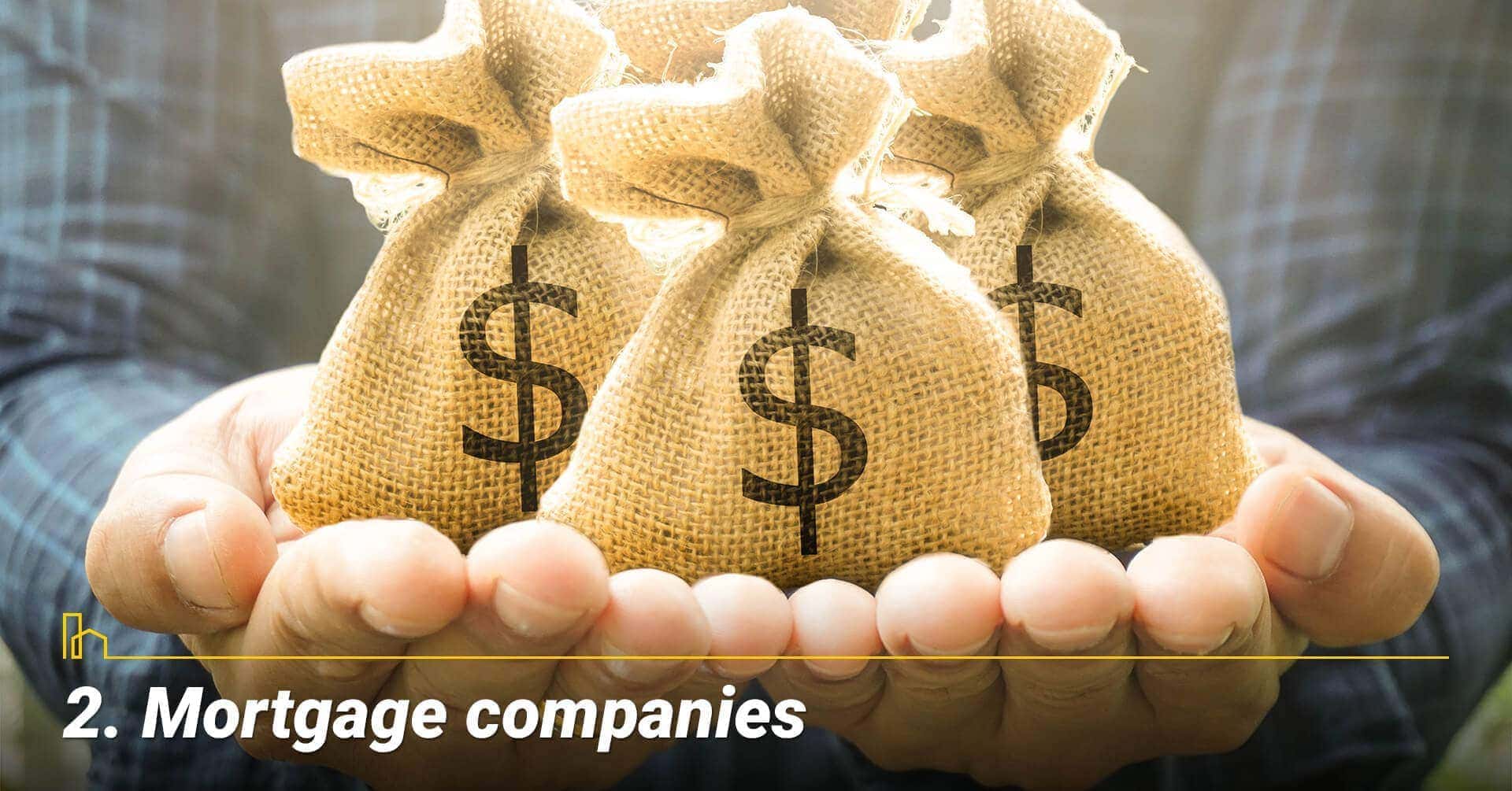 Mortgage companies, look for a good mortgage company Mortgage companies, look for a good mortgage company