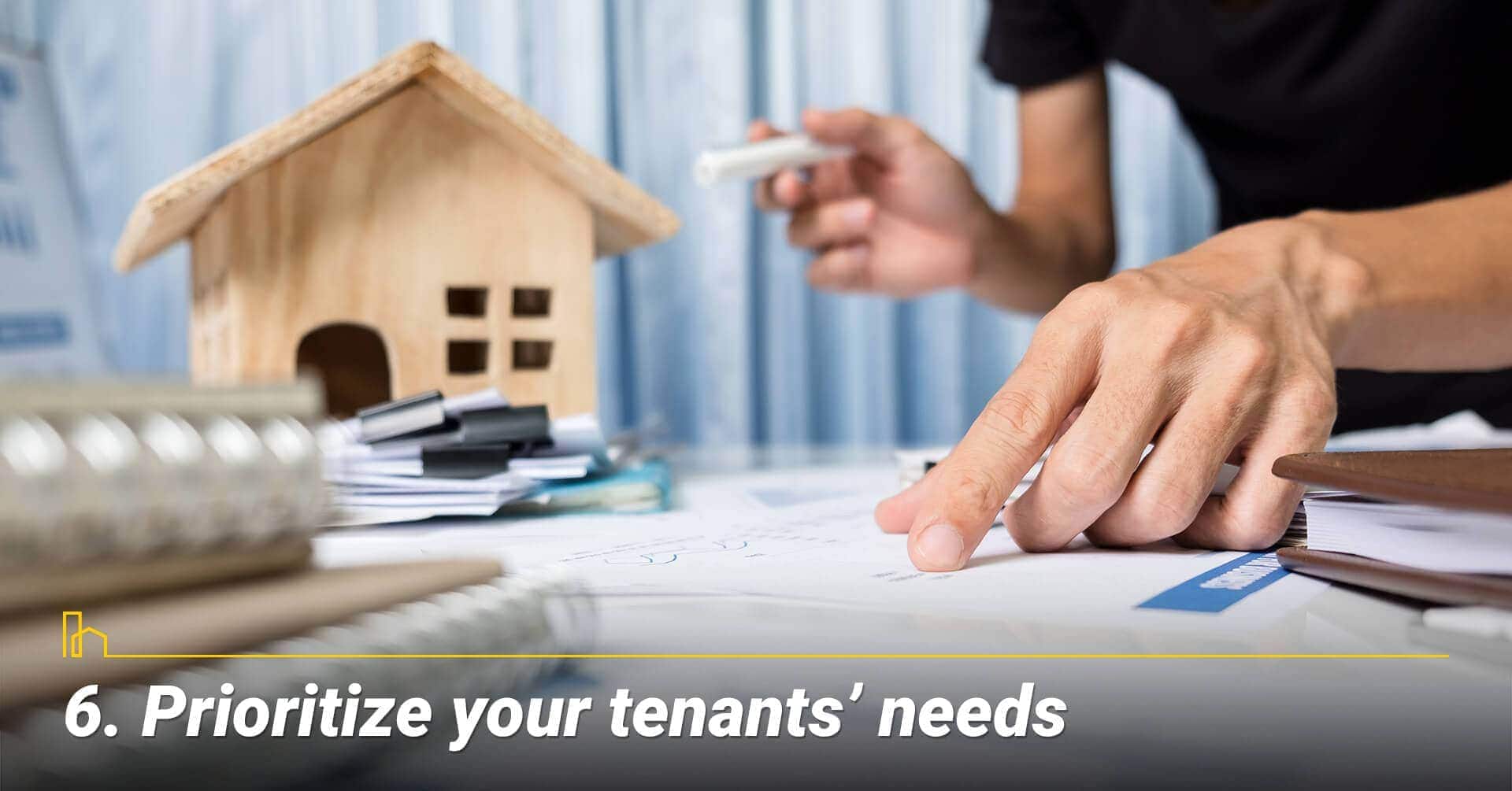 Prioritize your tenants’ needs, know what your tenants need