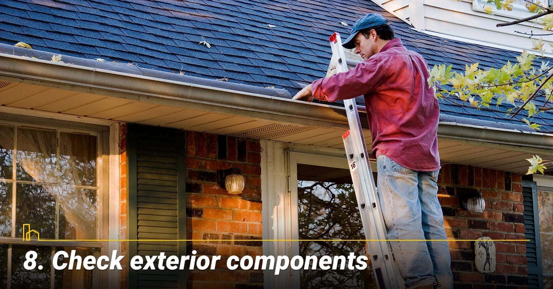 Check exterior components, inspect the exterior Check exterior components, inspect the exterior