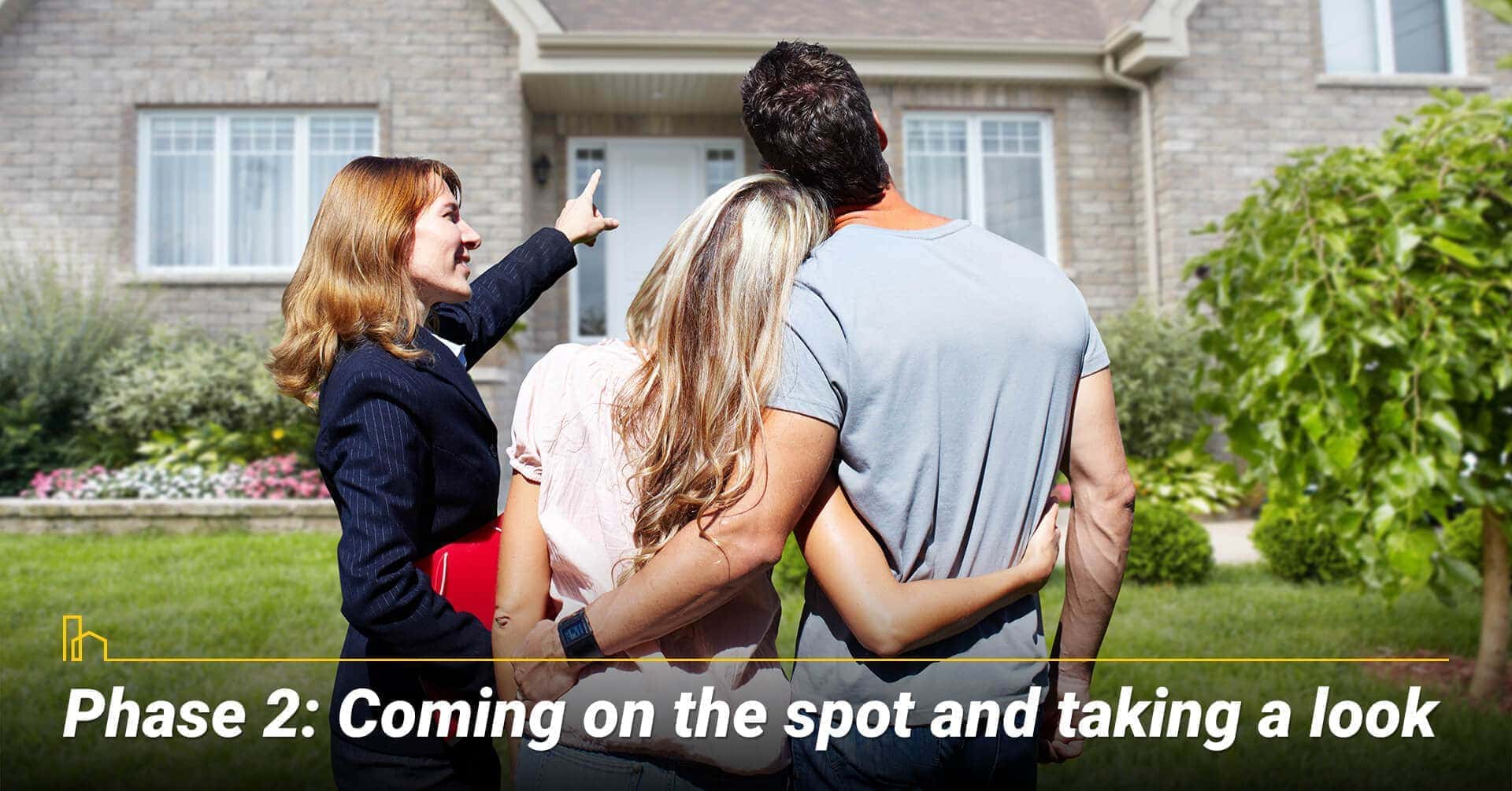 Phase 2: Coming on the spot and taking a look, view the property in person