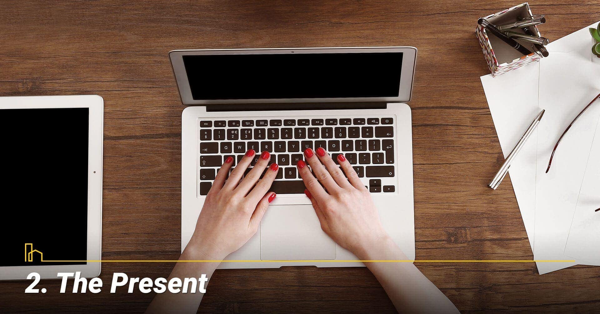 The Present, the current way of doing business