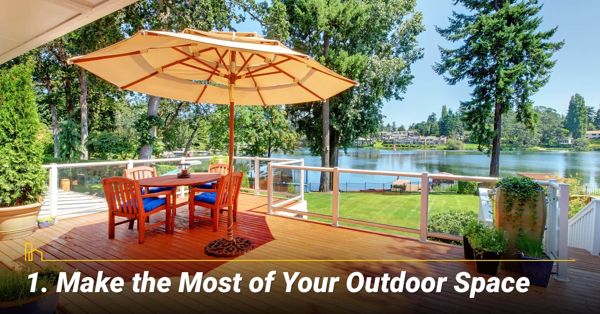 Make the Most of Your Outdoor Space, make a good use of your outdoor space