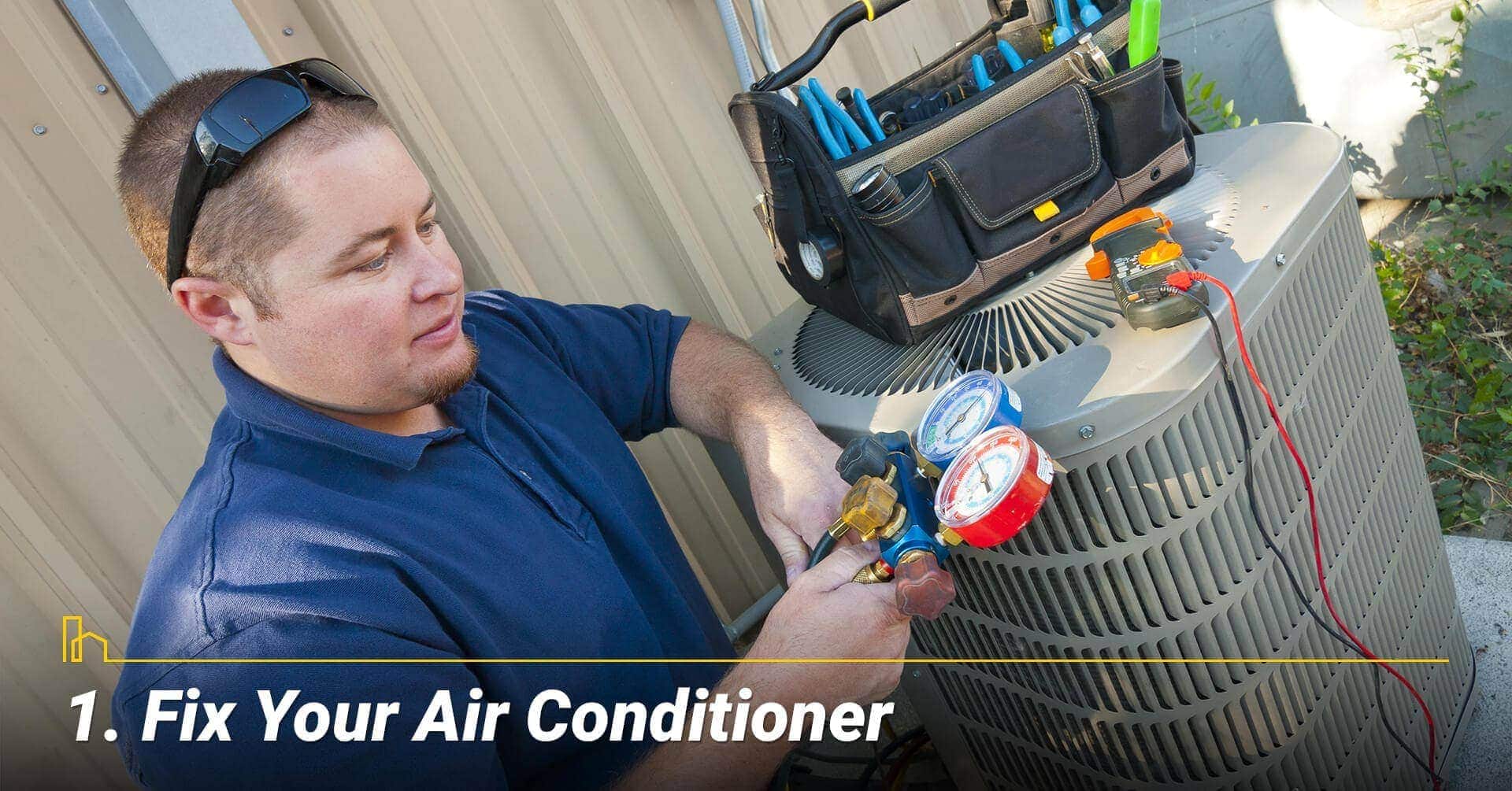 Fix Your Air Conditioner, get professional help to fix your air conditioner