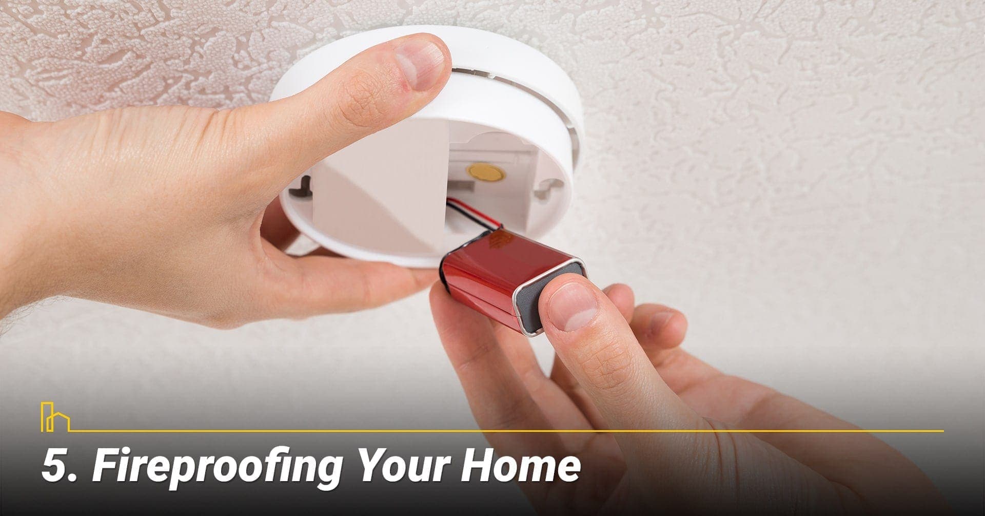 Fireproofing Your Home, make sure all fire alarms work properly