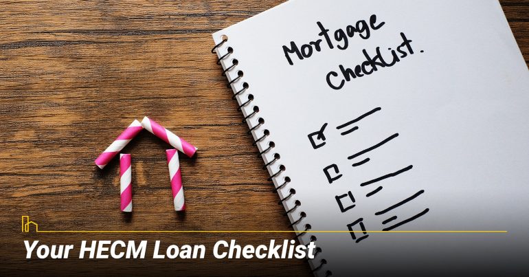 What’s the Best HECM Loan Checklist? use a checklist when consider a reverse mortgage What’s the Best HECM Loan Checklist? use a checklist when consider a reverse mortgage