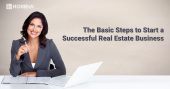 The Basic Steps to Start a Successful Real Estate Business