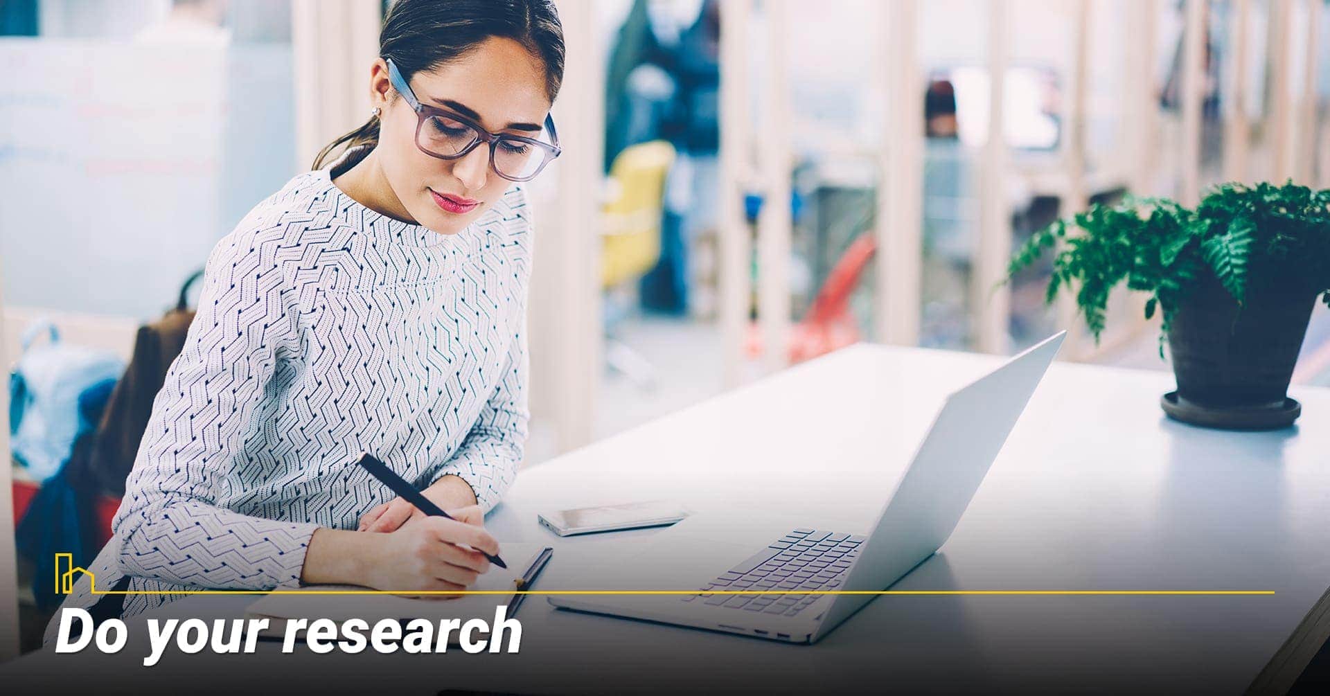 Do your research, conduct your analysis Do your research, conduct your analysis