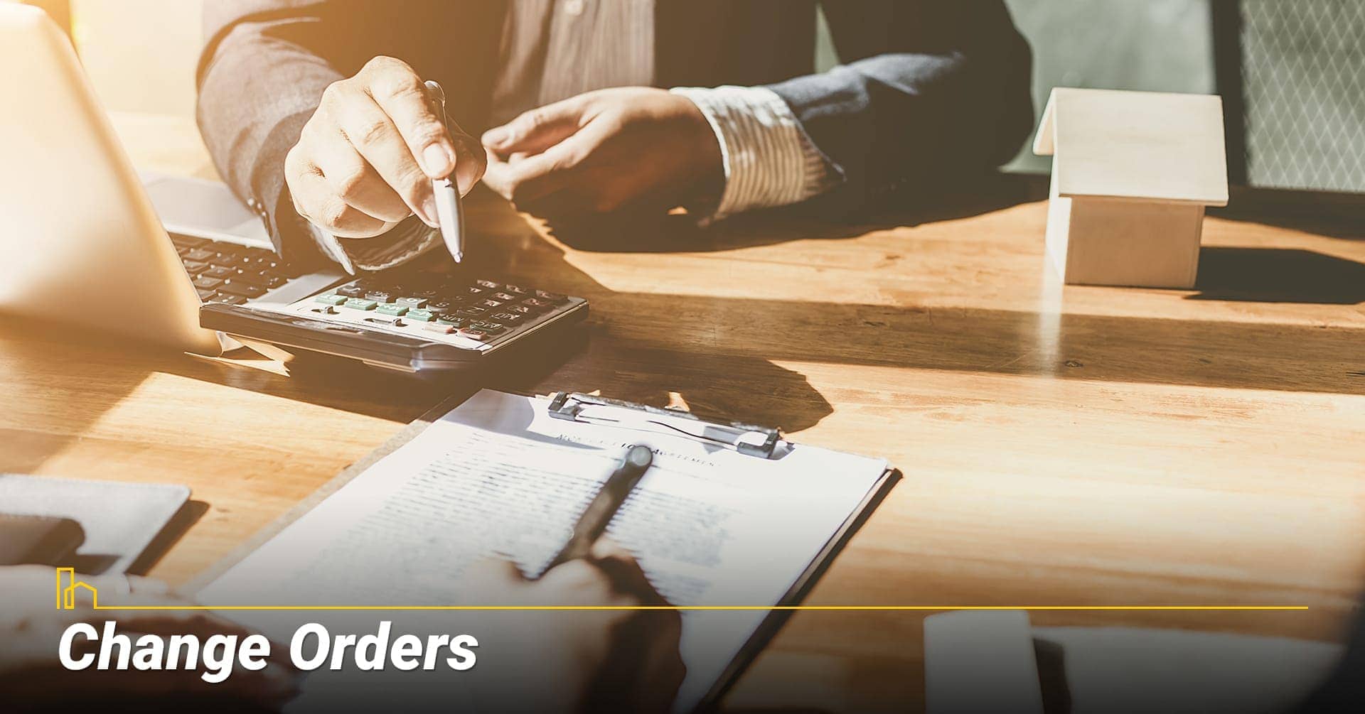 Change Orders, changes to plan Change Orders, changes to plan