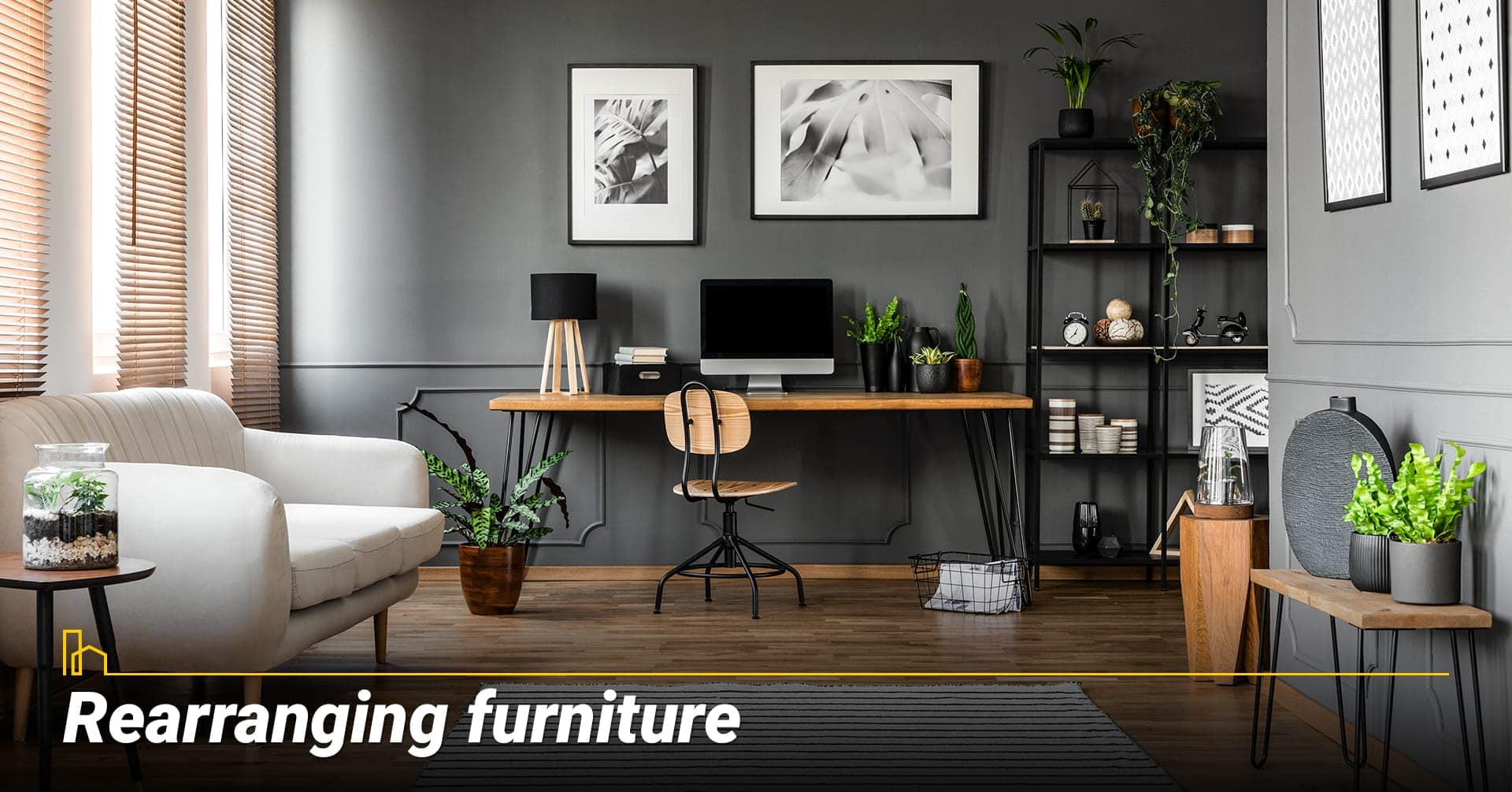 Rearranging furniture, give your room a new look Rearranging furniture, give your room a new look