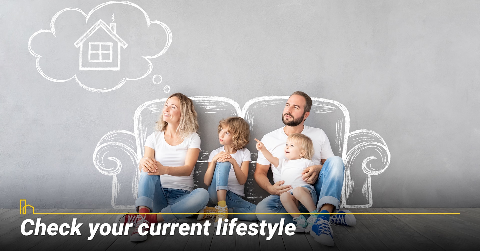 Check your current lifestyle, know what you want