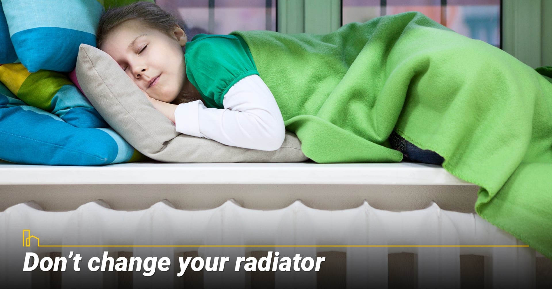 Don’t change your radiator, keep your radiator