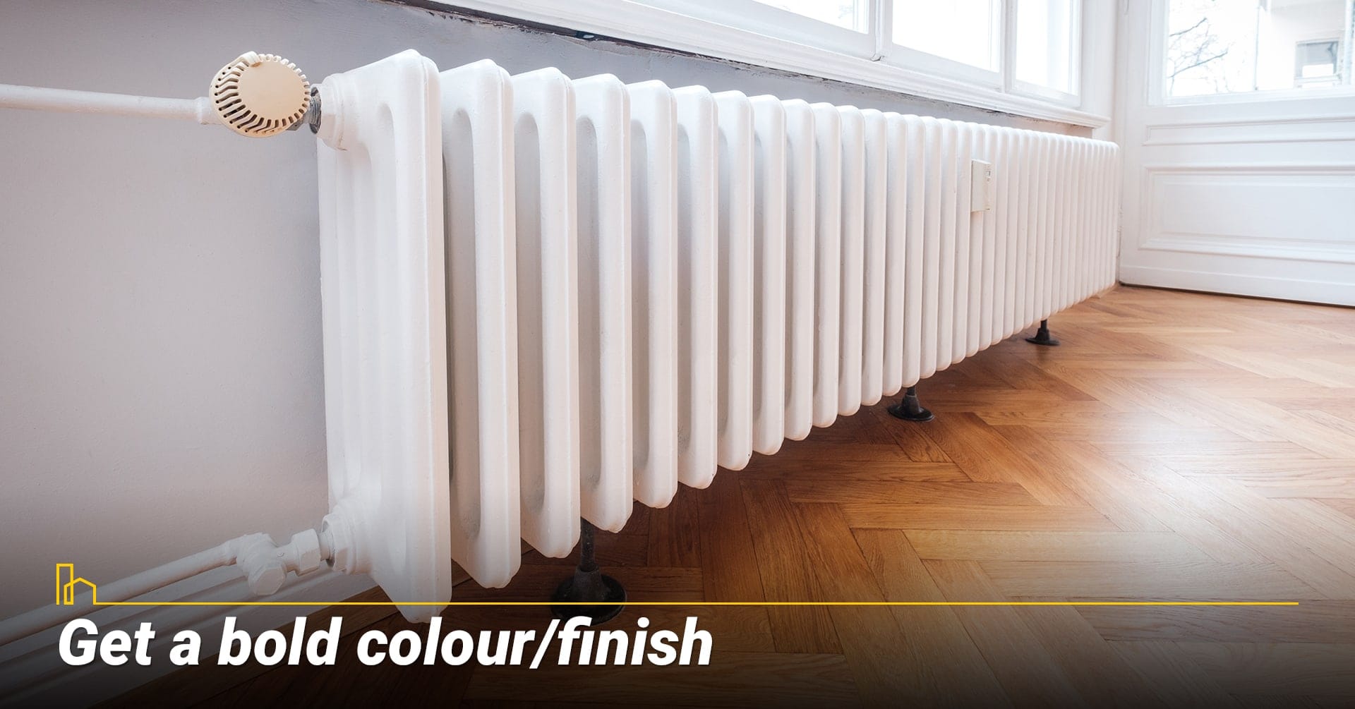 Get a bold color/finish, choose a standout color/finish