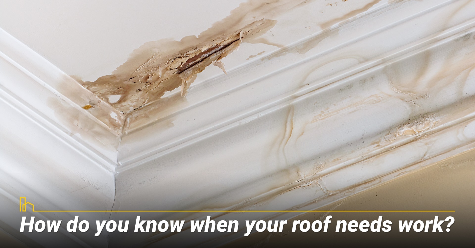 How do you know when your roof needs work? Review condition of the roof
