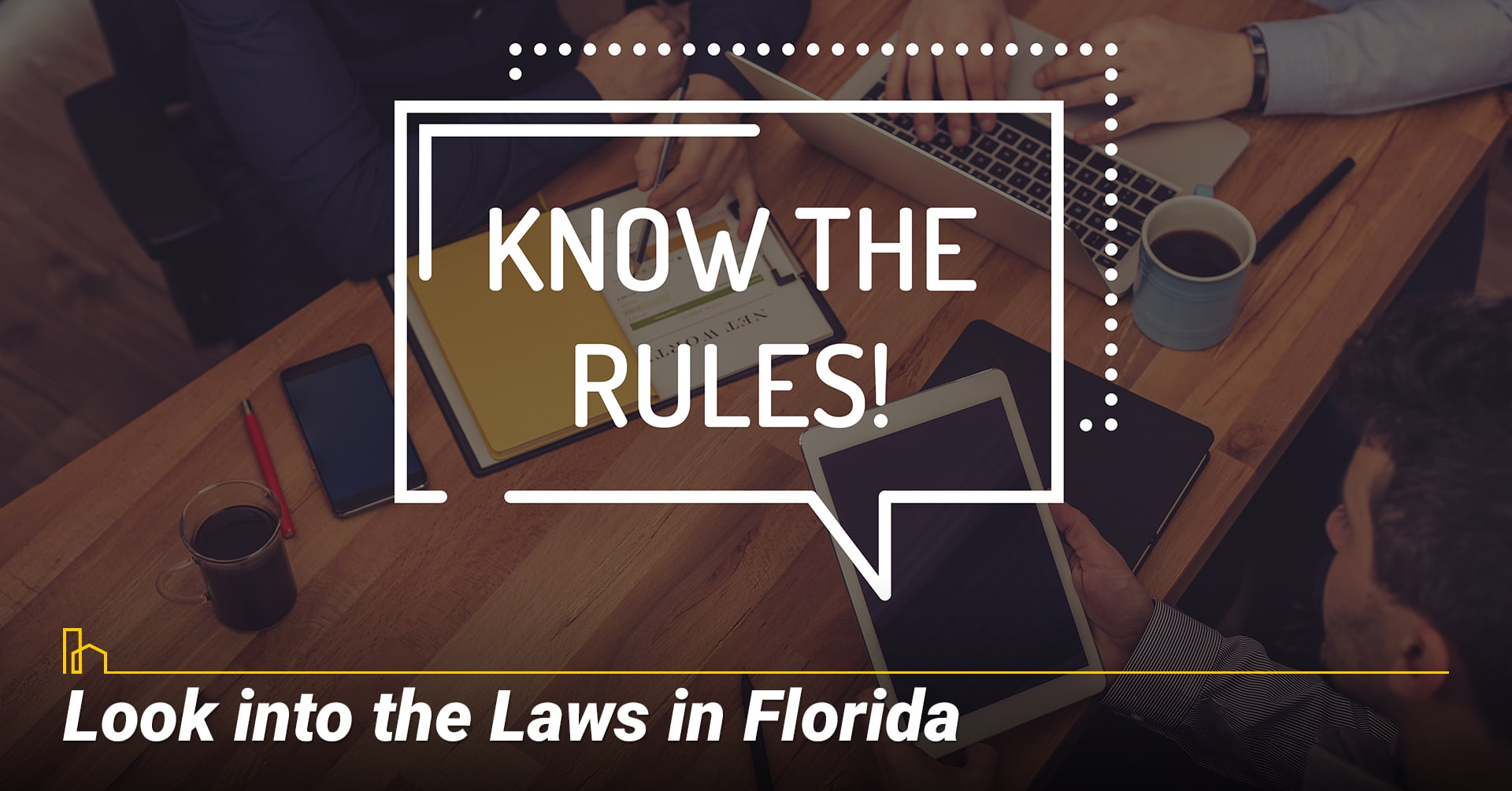Look into the Laws in Florida, learn about local laws Look into the Laws in Florida, learn about local laws