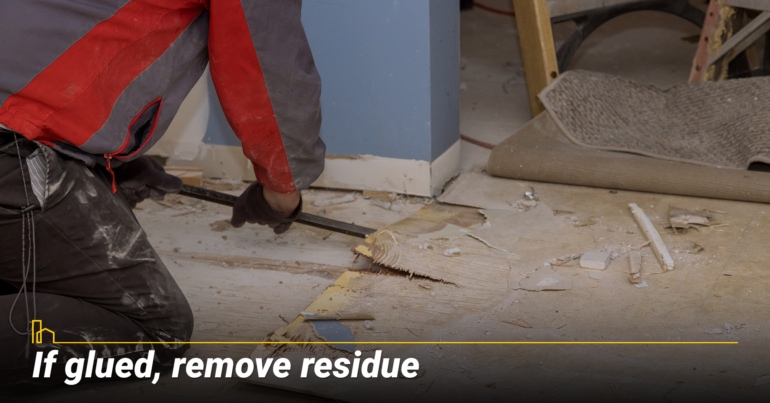 If glued, remove residue If glued, remove residue