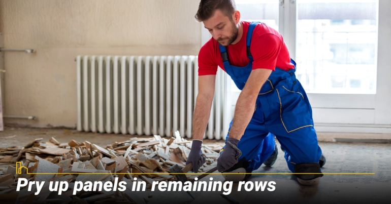 Pry up panels in remaining rows Pry up panels in remaining rows