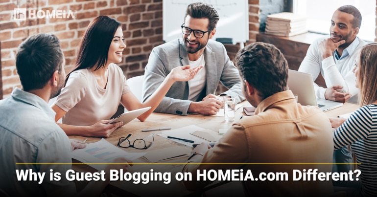 Why is Guest Blogging on HOMEiA.com Different