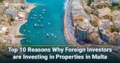 Top 10 Reasons Why Foreign Investors are Investing in Properties in Malta