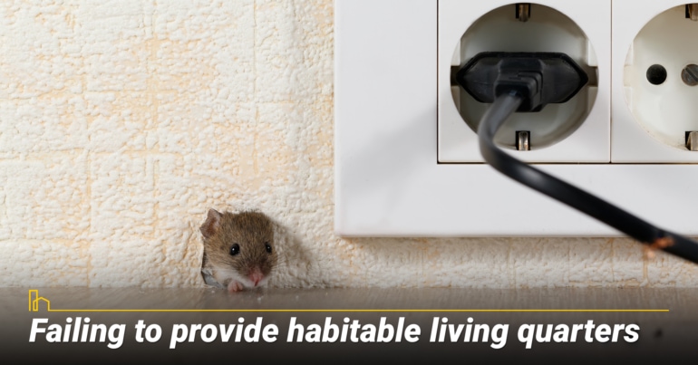 Failing to provide habitable living quarters