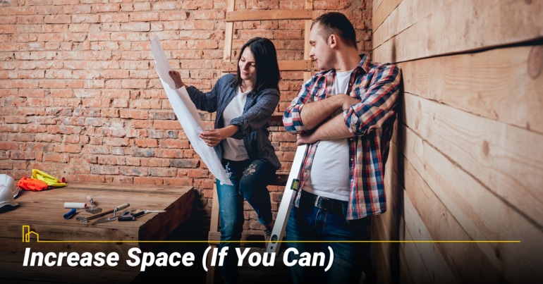 Increase Space (If You Can)