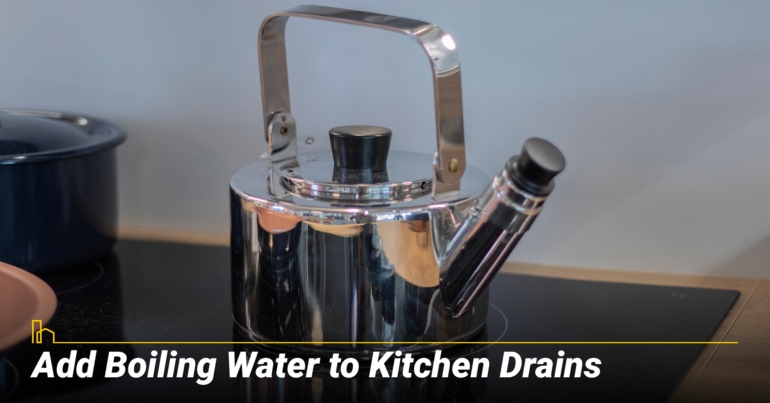 Add Boiling Water to Kitchen Drains Add Boiling Water to Kitchen Drains