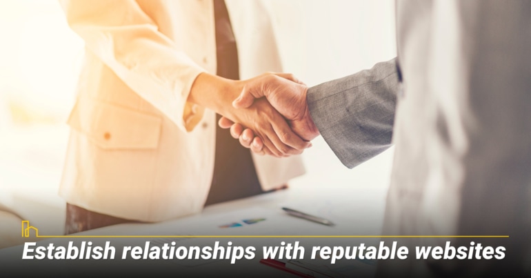 Establish relationships with reputable websites Establish relationships with reputable websites