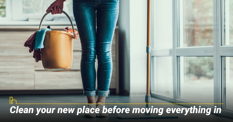 Clean your new place before moving everything in Clean your new place before moving everything in