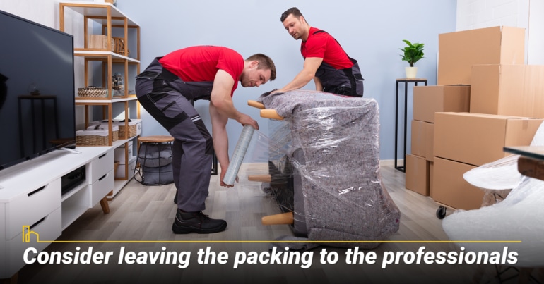Consider leaving the packing to the professionals Consider leaving the packing to the professionals
