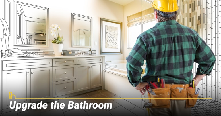 Upgrade the Bathroom