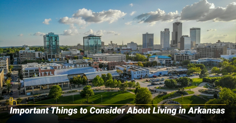 Important Things to Consider About Living in Arkansas Important Things to Consider About Living in Arkansas