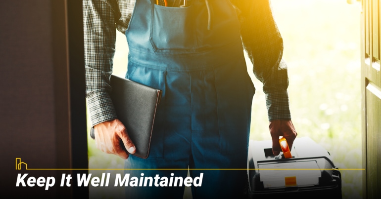 Keep It Well Maintained