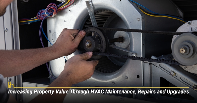 Increasing Property Value Through HVAC Maintenance Repairs and Upgrades e1658713117266