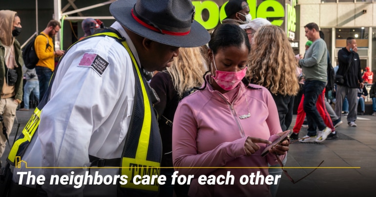 The neighbors care for each other. The neighbors care for each other.