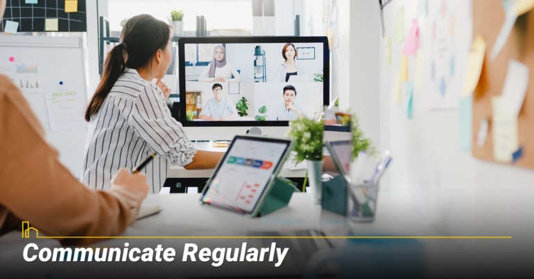 Communicate Regularly