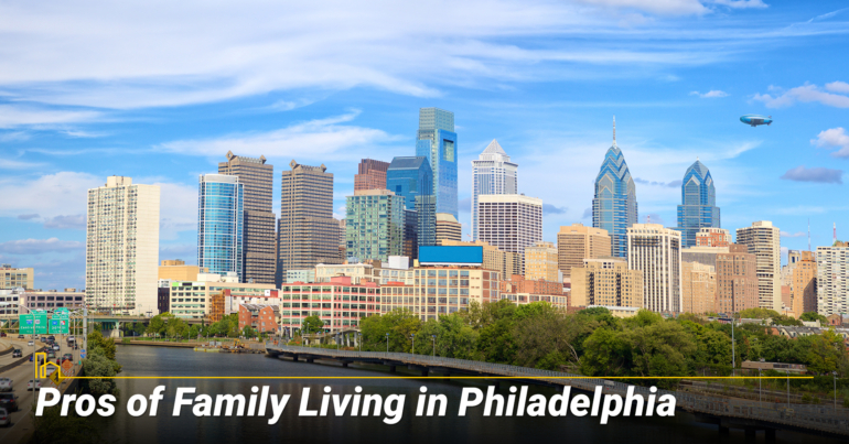 PROS OF FAMILY LIVING IN PHILADELPHIA