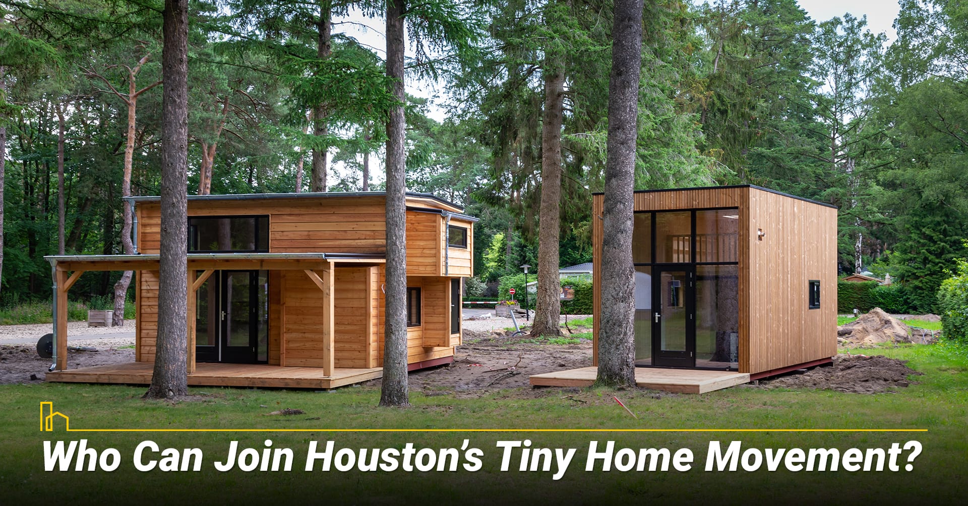WHO CAN JOIN HOUSTON’S TINY HOME MOVEMENT? WHO CAN JOIN HOUSTON’S TINY HOME MOVEMENT?