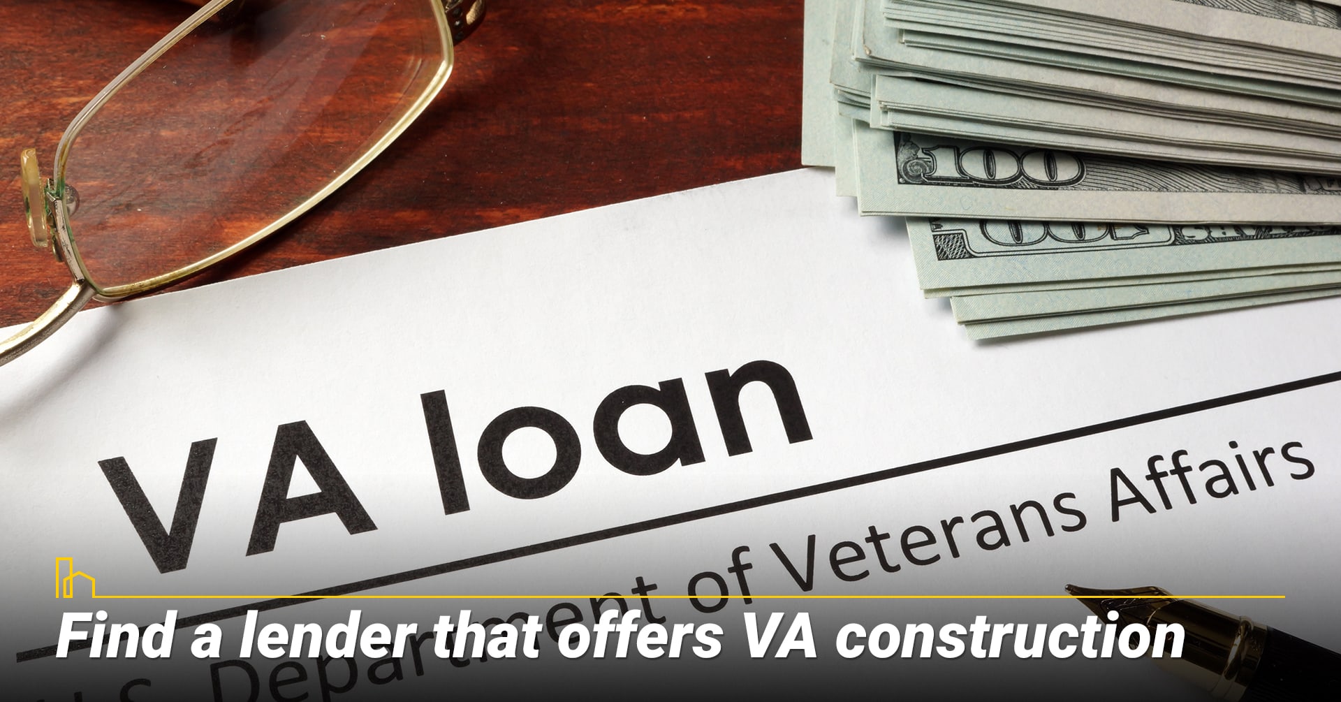 Find a lender that offers VA construction loans. Find a lender that offers VA construction loans.